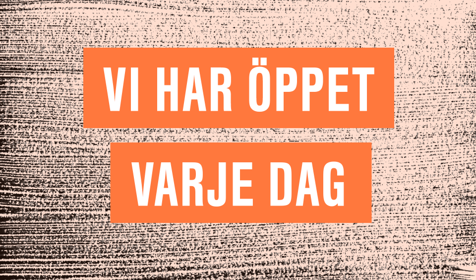 "Vi har öppet varje dag" orange bakgrund